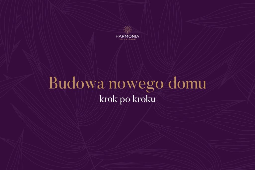 Budowa nowego domu krok po kroku